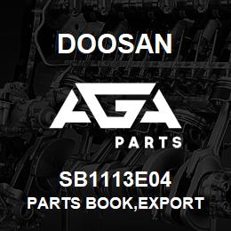 SB1113E04 Doosan PARTS BOOK,EXPORT | AGA Parts