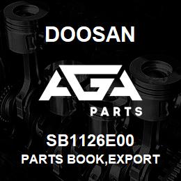 SB1126E00 Doosan PARTS BOOK,EXPORT | AGA Parts