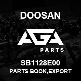 SB1128E00 Doosan PARTS BOOK,EXPORT | AGA Parts