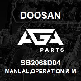 SB2068D04 Doosan MANUAL,OPERATION & MAINTENANCE | AGA Parts