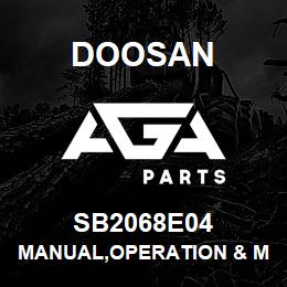 SB2068E04 Doosan MANUAL,OPERATION & MAINTENANCE | AGA Parts