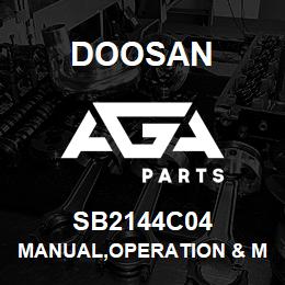 SB2144C04 Doosan MANUAL,OPERATION & MAINTENANCE | AGA Parts