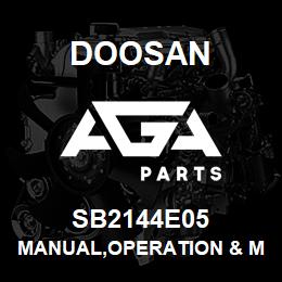 SB2144E05 Doosan MANUAL,OPERATION & MAINTENANCE | AGA Parts