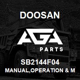 SB2144F04 Doosan MANUAL,OPERATION & MAINTENANCE | AGA Parts