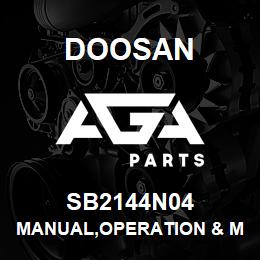 SB2144N04 Doosan MANUAL,OPERATION & MAINTENANCE | AGA Parts