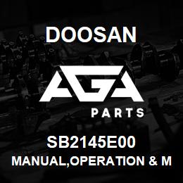 SB2145E00 Doosan MANUAL,OPERATION & MAINTENANCE | AGA Parts