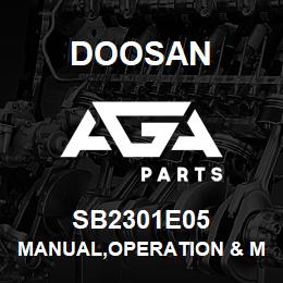 SB2301E05 Doosan MANUAL,OPERATION & MAINTENANCE | AGA Parts