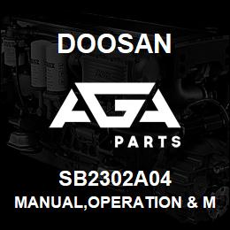 SB2302A04 Doosan MANUAL,OPERATION & MAINTENANCE | AGA Parts