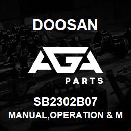 SB2302B07 Doosan MANUAL,OPERATION & MAINTENANCE | AGA Parts