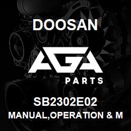 SB2302E02 Doosan MANUAL,OPERATION & MAINTENANCE | AGA Parts