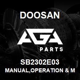 SB2302E03 Doosan MANUAL,OPERATION & MAINTENANCE | AGA Parts