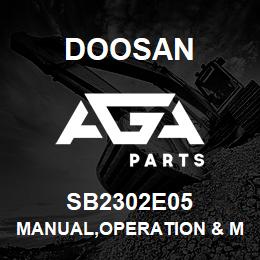 SB2302E05 Doosan MANUAL,OPERATION & MAINTENANCE | AGA Parts