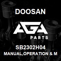 SB2302H04 Doosan MANUAL,OPERATION & MAINTENANCE | AGA Parts