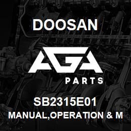 SB2315E01 Doosan MANUAL,OPERATION & MAINTENANCE | AGA Parts