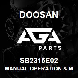 SB2315E02 Doosan MANUAL,OPERATION & MAINTENANCE | AGA Parts