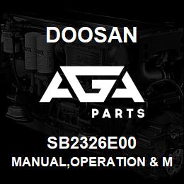 SB2326E00 Doosan MANUAL,OPERATION & MAINTENANCE | AGA Parts