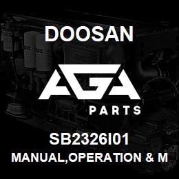 SB2326I01 Doosan MANUAL,OPERATION & MAINTENANCE | AGA Parts