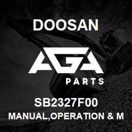 SB2327F00 Doosan MANUAL,OPERATION & MAINTENANCE | AGA Parts