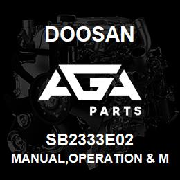 SB2333E02 Doosan MANUAL,OPERATION & MAINTENANCE | AGA Parts