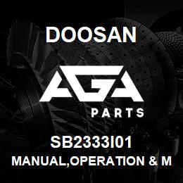 SB2333I01 Doosan MANUAL,OPERATION & MAINTENANCE | AGA Parts