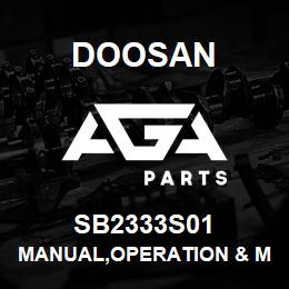 SB2333S01 Doosan MANUAL,OPERATION & MAINTENANCE | AGA Parts