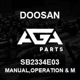 SB2334E03 Doosan MANUAL,OPERATION & MAINTENANCE | AGA Parts