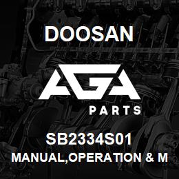 SB2334S01 Doosan MANUAL,OPERATION & MAINTENANCE | AGA Parts