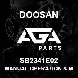 SB2341E02 Doosan MANUAL,OPERATION & MAINTENANCE | AGA Parts