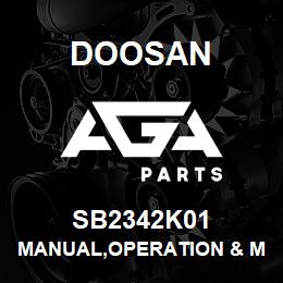 SB2342K01 Doosan MANUAL,OPERATION & MAINTENANCE | AGA Parts