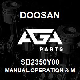 SB2350Y00 Doosan MANUAL,OPERATION & MAINTENANCE | AGA Parts