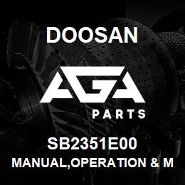 SB2351E00 Doosan MANUAL,OPERATION & MAINTENANCE | AGA Parts