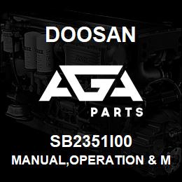 SB2351I00 Doosan MANUAL,OPERATION & MAINTENANCE | AGA Parts