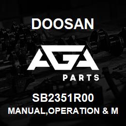 SB2351R00 Doosan MANUAL,OPERATION & MAINTENANCE | AGA Parts