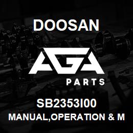 SB2353I00 Doosan MANUAL,OPERATION & MAINTENANCE | AGA Parts