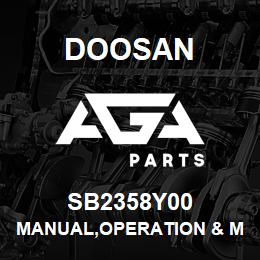 SB2358Y00 Doosan MANUAL,OPERATION & MAINTENANCE | AGA Parts