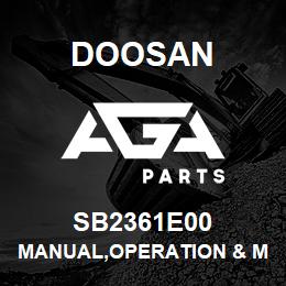 SB2361E00 Doosan MANUAL,OPERATION & MAINTENANCE | AGA Parts