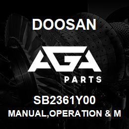 SB2361Y00 Doosan MANUAL,OPERATION & MAINTENANCE | AGA Parts