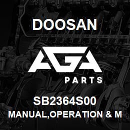 SB2364S00 Doosan MANUAL,OPERATION & MAINTENANCE | AGA Parts