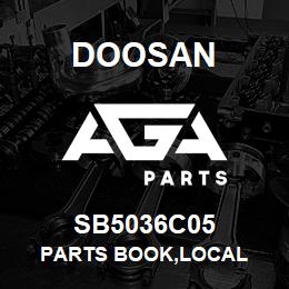 SB5036C05 Doosan PARTS BOOK,LOCAL | AGA Parts