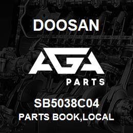 SB5038C04 Doosan PARTS BOOK,LOCAL | AGA Parts