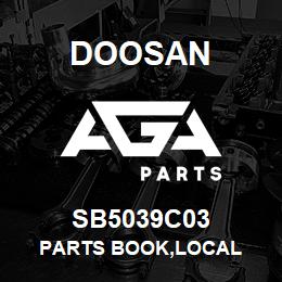 SB5039C03 Doosan PARTS BOOK,LOCAL | AGA Parts