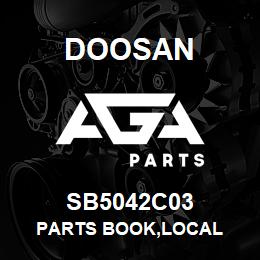 SB5042C03 Doosan PARTS BOOK,LOCAL | AGA Parts