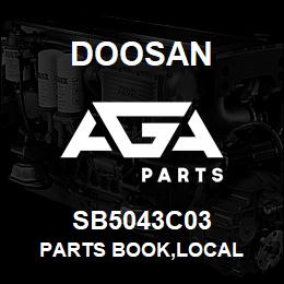 SB5043C03 Doosan PARTS BOOK,LOCAL | AGA Parts