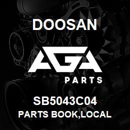 SB5043C04 Doosan PARTS BOOK,LOCAL | AGA Parts