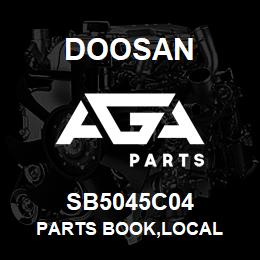 SB5045C04 Doosan PARTS BOOK,LOCAL | AGA Parts