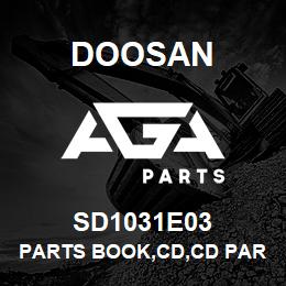 SD1031E03 Doosan PARTS BOOK,CD,CD PARTS BOOK | AGA Parts