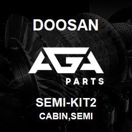 SEMI-KIT2 Doosan CABIN,SEMI | AGA Parts