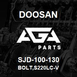 SJD-100-130 Doosan BOLT,S220LC-V | AGA Parts