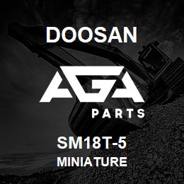 SM18T-5 Doosan MINIATURE | AGA Parts