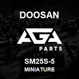 SM25S-5 Doosan MINIATURE | AGA Parts